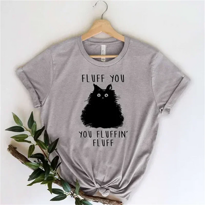 Cat Fluff You Fluffin Fluff Graphic Tee